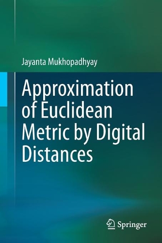 Бумажная книга «Approximation of Euclidean Metric by Digital Distances», автор Джаянта Мукхопадхьяй - фото №1