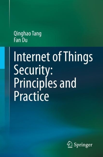 [object Object] «Internet of Things Security: Principles and Practice», авторів Фан Ду, Цинхао Тан - фото №1