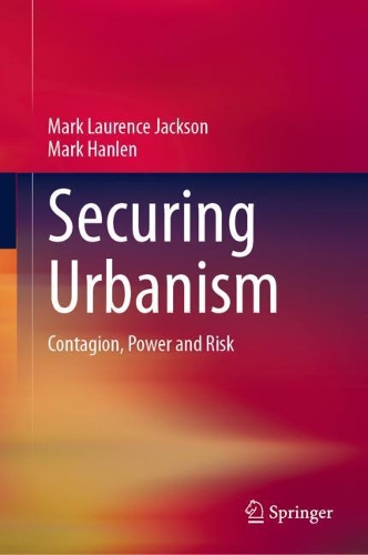 Паперова книга «Securing Urbanism: Contagion, Power and Risk», авторів Марк Ханлен, Марк Лоренс Джексон - фото №1