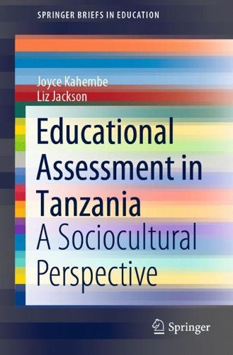 Бумажная книга «Educational Assessment in Tanzania: A Sociocultural Perspective», авторов Джойс Кахембе, Лиз Джексон - фото №1