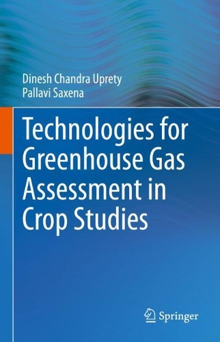 Паперова книга «Technologies for Green House Gas Assessment in Crop Studies», авторів Дінеш Чандра Упреті, Паллаві Саксена - фото №1