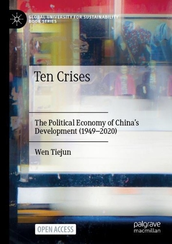 Паперова книга «Ten Crises: The Political Economy of China’s Development (1949-2020)», автор Тіеджун Вень - фото №1