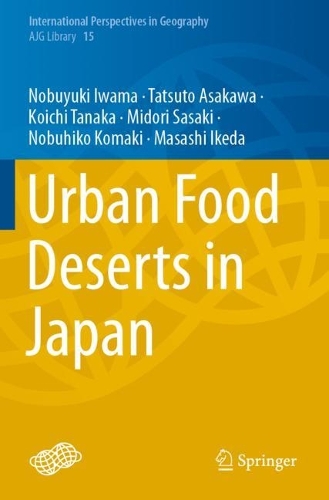 Бумажная книга «Urban Food Deserts in Japan», авторов Коити Танака, Масаси Икеда, Мидори Сасаки, Нобухико Комаки, Нобуюки Ивама, Тацуто Асакава - фото №1