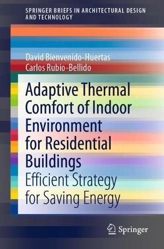 Бумажная книга «Adaptive Thermal Comfort of Indoor Environment for Residential Buildings: Efficient Strategy for Saving Energy», авторов Карлос Рубио-Беллидо, Дэвид Бьенвенидо-Уэртас - фото №1
