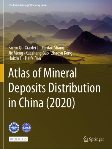 Паперова книга «Atlas of Mineral Deposits Distribution in China (2020)», авторів Фаню Ци, Хайфей Ян, Хайсін Лі, Цзе Мен, Сяолей Лі, Сюэчжен Гао, Юнтао Шан, Чжаоюй Конг - фото №1