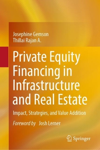 Бумажная книга «Private Equity Financing in Infrastructure and Real Estate: Impact, Strategies, and Value Addition», авторов Джозефина Гемсон, Тиллай Раджан А. - фото №1