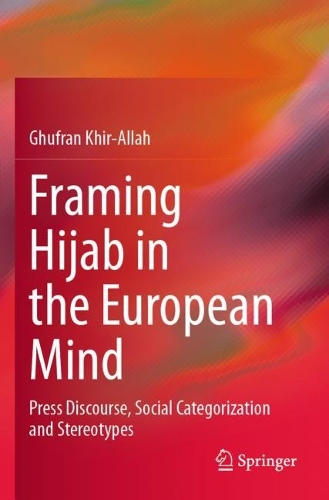 Паперова книга «Framing Hijab in the European Mind: Press Discourse, Social Categorization and Stereotypes», автор Гуфран Хір-Аллах - фото №1