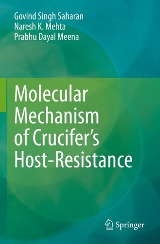 Бумажная книга «Molecular Mechanism of Crucifer’s Host-Resistance», авторов Говинд Сингх Сахаран, Нареш К. Мехта, Прабху Даял Мина - фото №1