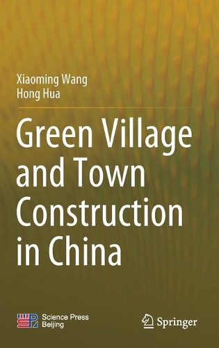 Паперова книга «Green Village and Town Construction in China», авторів Хонг Хуа, Сяомін Ван - фото №1