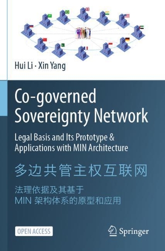 [object Object] «Co-governed Sovereignty Network: Legal Basis and Its Prototype & Applications  with MIN Architecture», авторів Хуей Лі, Сінь Ян - фото №1