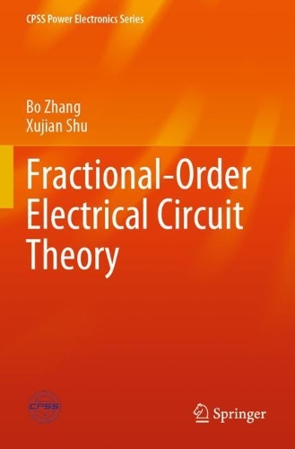 Бумажная книга «Fractional-Order Electrical Circuit Theory», авторов Бо Чжан, Сюйцзянь Шу - фото №1