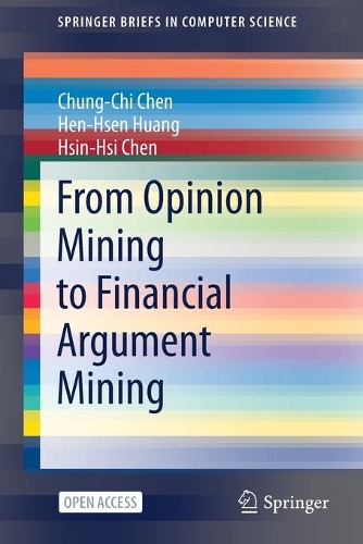 [object Object] «From Opinion Mining to Financial Argument Mining», авторов Чунг-Чи Чен, Хен-Хсен Хуанг, Хсин-Хси Чен - фото №1