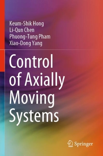 Бумажная книга «Control of Axially Moving Systems», авторов Кым-Шик Хонг, Ли-Кун Чен, Фыонг Тунг Фам, Сяо-Дун Ян - фото №1
