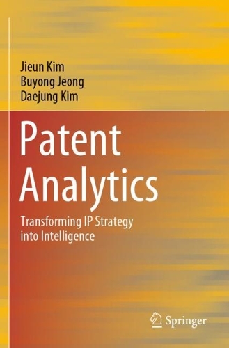Паперова книга «Patent Analytics: Transforming IP Strategy into Intelligence», авторів Буйонг Джонг, Даджун Кім, Цзюнь Кім - фото №1