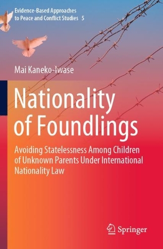 Бумажная книга «Nationality of Foundlings: Avoiding Statelessness Among Children of Unknown Parents Under International Nationality Law», автор Май Канэко-Ивасэ - фото №1