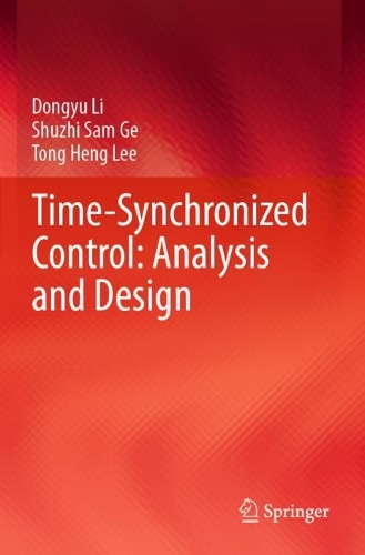 Бумажная книга «Time-Synchronized Control: Analysis and Design», авторов Дунъюй Ли, Шучжи Сам Гэ, Тонг Хенг Ли - фото №1