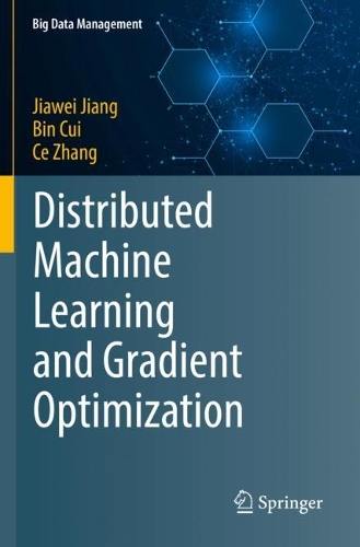 [object Object] «Distributed Machine Learning and Gradient Optimization», авторів Бін Цуй, Це Чжан, Цзявей Цзян - фото №1