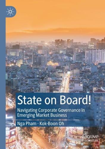Бумажная книга «State on Board!: Navigating Corporate Governance in Emerging Market Business», авторов Кок-Бун О, Нга Фам - фото №1