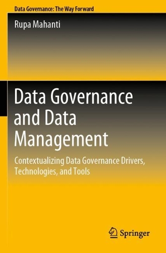 [object Object] «Data Governance and Data Management: Contextualizing Data Governance Drivers, Technologies, and Tools», автор Рупа Маханти - фото №1
