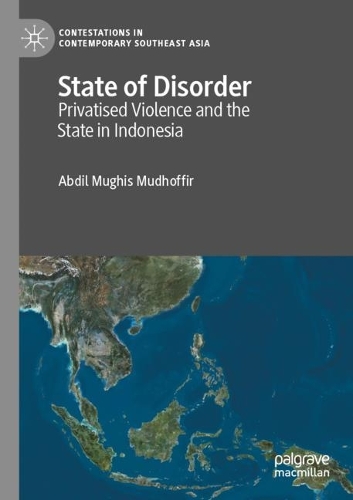Бумажная книга «State of Disorder: Privatised Violence and the State in Indonesia», автор Абдиль Мугис Мудхоффир - фото №1