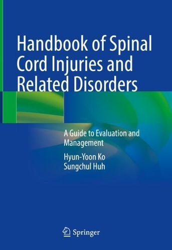 Бумажная книга «Handbook of Spinal Cord Injuries and Related Disorders: A Guide to Evaluation and Management», авторов Хен Юн Ко, Сончхоль Ху - фото №1