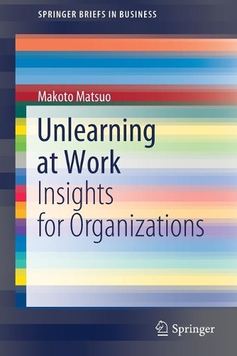 Бумажная книга «Unlearning at Work: Insights for Organizations», автор Макото Мацуо - фото №1