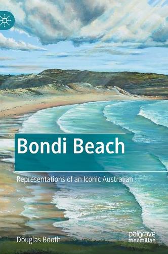 Бумажная книга «Bondi Beach: Representations of an Iconic Australian», автор Дуглас Бут - фото №1