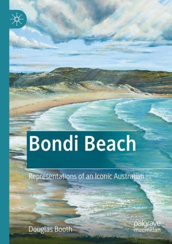 Бумажная книга «Bondi Beach: Representations of an Iconic Australian», автор Дуглас Бут - фото №1