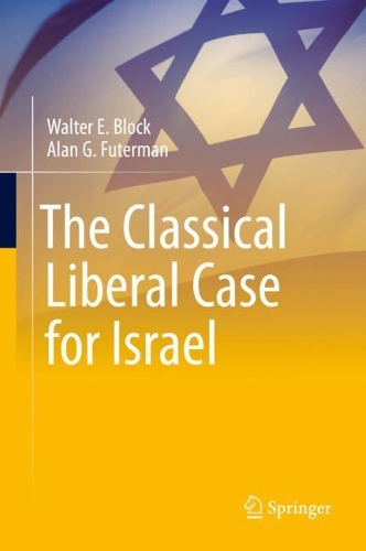 Паперова книга «The Classical Liberal Case for Israel», авторів Алан Г. Футерман, Вальтер Е. Блок - фото №1
