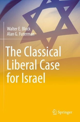 Паперова книга «The Classical Liberal Case for Israel», авторів Алан Г. Футерман, Вальтер Е. Блок - фото №1