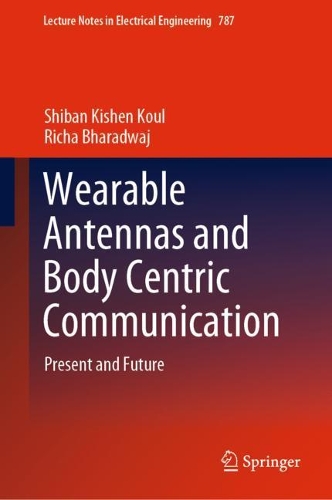 Бумажная книга «Wearable Antennas and Body Centric Communication: Present and Future», авторов Рича Бхарадвадж, Шибан Кишен Кул - фото №1