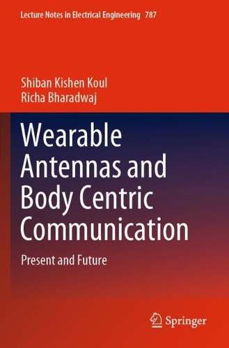 Бумажная книга «Wearable Antennas and Body Centric Communication: Present and Future», авторов Рича Бхарадвадж, Шибан Кишен Кул - фото №1