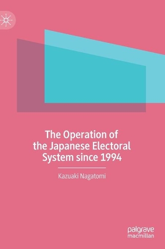 Паперова книга «The Operation of the Japanese Electoral System since 1994», автор Кадзуакі Нагатомі - фото №1
