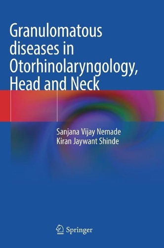 Паперова книга «Granulomatous diseases in Otorhinolaryngology, Head and Neck», авторів Кіран Джейвант Шинде, Санджана Віджай Немадема - фото №1