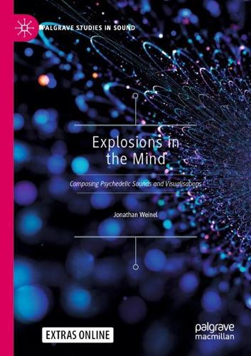 Паперова книга «Explosions in the Mind: Composing Psychedelic Sounds and Visualisations», автор Джонатан Вайнел - фото №1