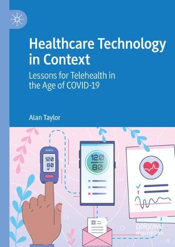 Бумажная книга «Healthcare Technology in Context: Lessons for Telehealth in the Age of COVID-19» - фото №1