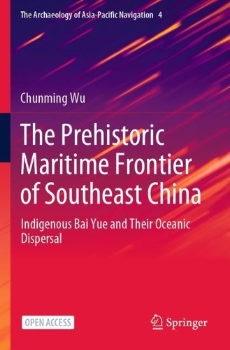 Бумажная книга «The Prehistoric Maritime Frontier of Southeast China: Indigenous Bai Yue and Their Oceanic Dispersal», автор Чуньмин Ву - фото №1