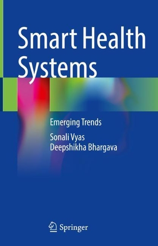 Бумажная книга «Smart Health Systems: Emerging Trends», авторов Дипшикха Бхаргава, Сонали Вьяс - фото №1