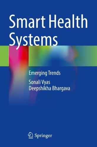 Бумажная книга «Smart Health Systems: Emerging Trends», авторов Дипшикха Бхаргава, Сонали Вьяс - фото №1