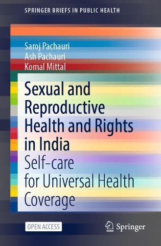 Бумажная книга «Sexual and Reproductive Health and Rights in India: Self-care for Universal Health Coverage», авторов Аш Пачаури, Комал Миттал, Сародж Пачаури - фото №1