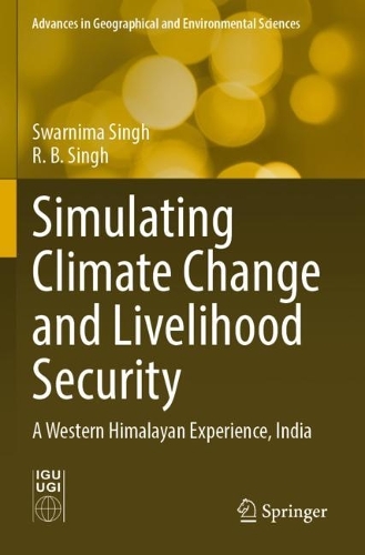 Паперова книга «Simulating Climate Change and Livelihood Security: A Western Himalayan Experience, India», авторів Р. Б. Сінгх, Сварніма Сінгх - фото №1
