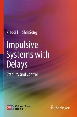 Бумажная книга «Impulsive Systems with Delays: Stability and Control», авторов Шицзи Сонг, Сяоди Ли - фото №1