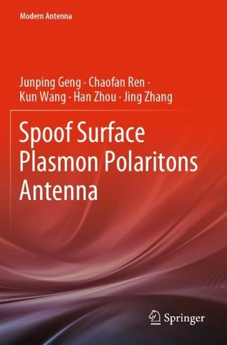 Бумажная книга «Spoof Surface Plasmon Polaritons Antenna», авторов Чаофань Рен, Хань Чжоу, Цзин Чжан, Цзюньпин Гэн, Кун Ван - фото №1