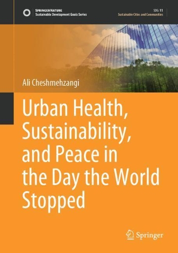 Бумажная книга «Urban Health, Sustainability, and Peace in the Day the World Stopped», автор Али Чешмехзанги - фото №1