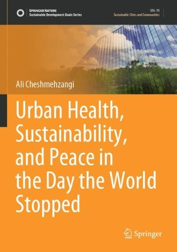 Бумажная книга «Urban Health, Sustainability, and Peace in the Day the World Stopped», автор Али Чешмехзанги - фото №1