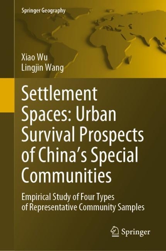 Бумажная книга «Settlement Spaces: Urban Survival Prospects of China’s Special Communities: Empirical Study of Four Types of Representative Community Samples», авторов Линьцзинь Ван, Сяо Ву - фото №1