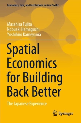 Паперова книга «Spatial Economics for Building Back Better: The Japanese Experience», авторів Масахіса Фудзіта, Нобуакі Хамагучі, Йошіхіро Камеяма - фото №1