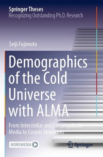 [object Object] «Demographics of the Cold Universe with ALMA: From Interstellar and Circumgalactic Media to Cosmic Structures», автор Сэйдзи Фуджимото - фото №1