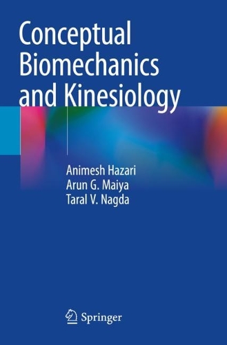 Бумажная книга «Conceptual Biomechanics and Kinesiology», авторов Анимеш Хазари, Арун Г. Майя, Тарал В. Нагда - фото №1