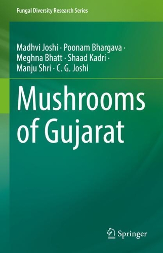 Бумажная книга «Mushrooms of Gujarat», авторов Чайтанья Г Джоши, Мадхви Джоши, Манджу Шри, Мегна Бхатт, Пунам Бхаргава, Шаад Кадри - фото №1